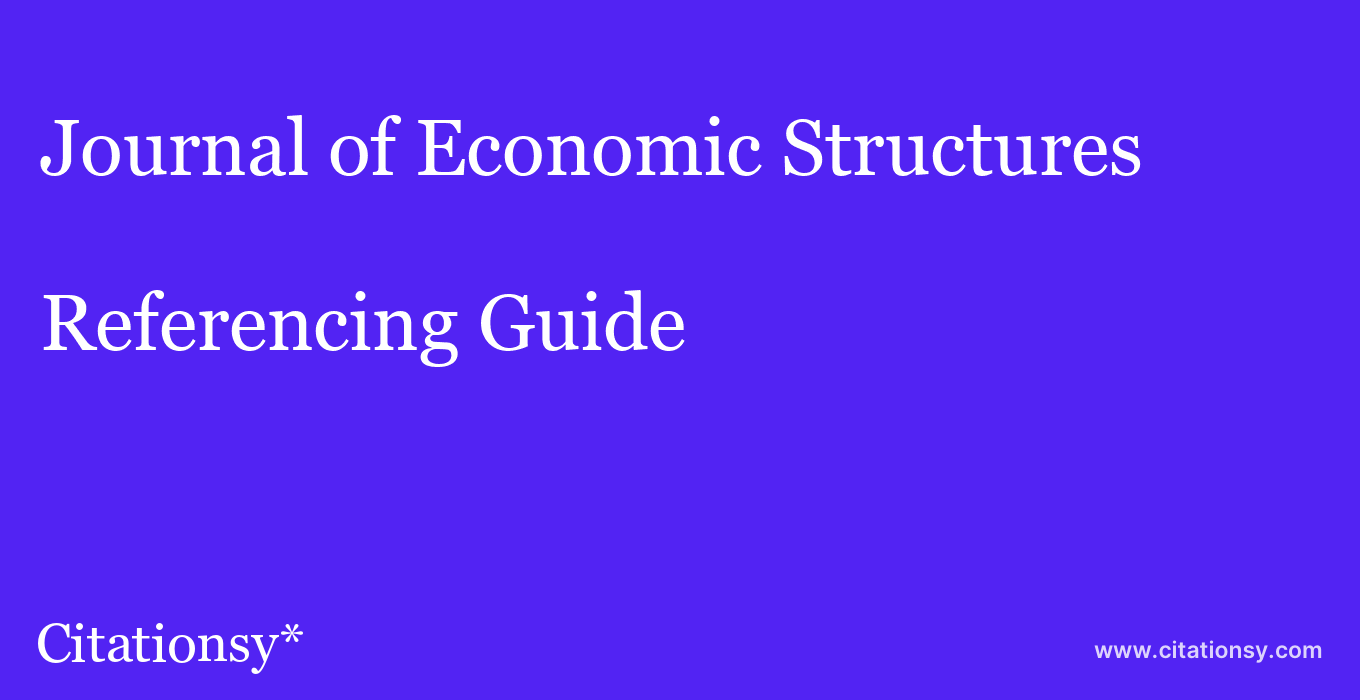 cite Journal of Economic Structures  — Referencing Guide